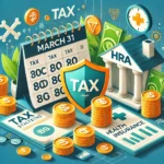 10 Smart Tax saving Strategies You Can Implement Before March 31