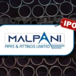 Malpani Pipes And Fittings IPO GMP